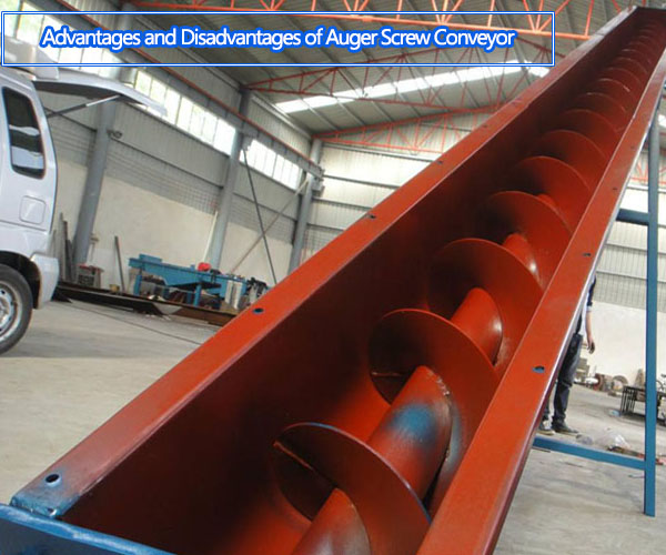 Advantages and Disadvantages of Auger Screw Conveyor